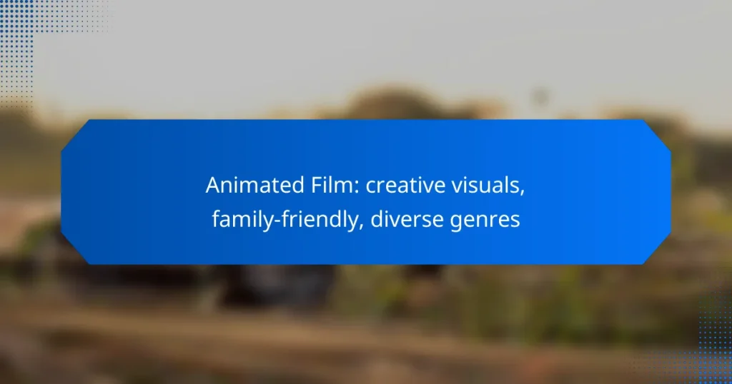 Animated Film: creative visuals, family-friendly, diverse genres