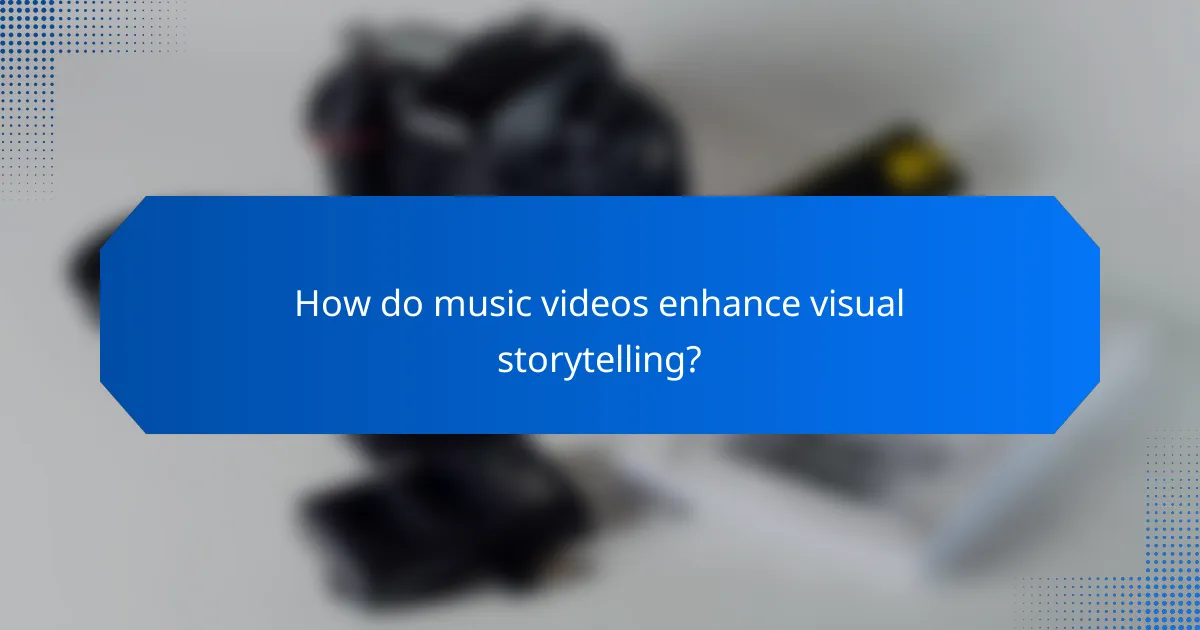 How do music videos enhance visual storytelling?