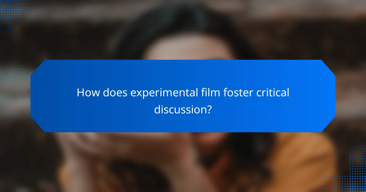 How does experimental film foster critical discussion?
