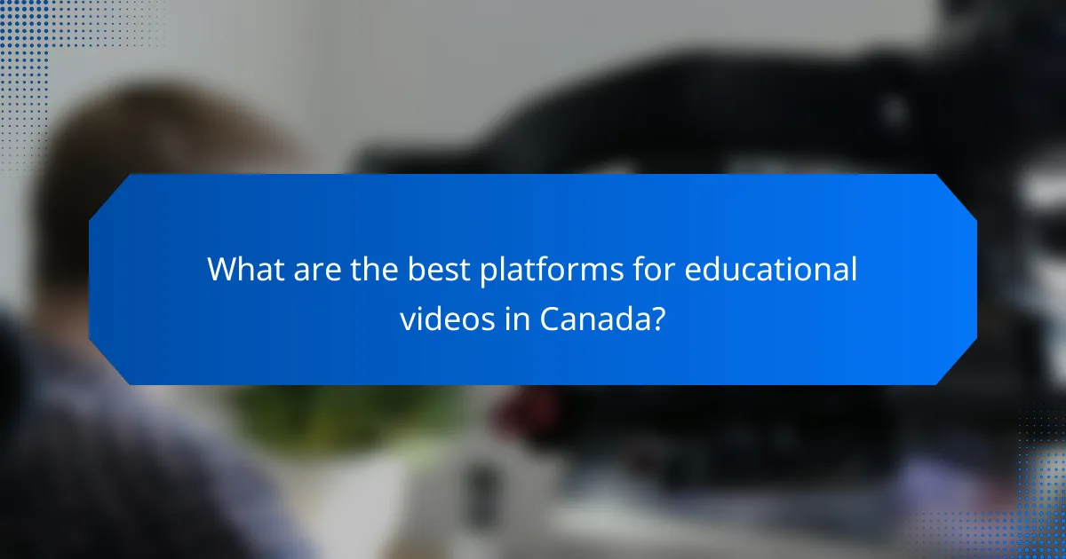 What are the best platforms for educational videos in Canada?