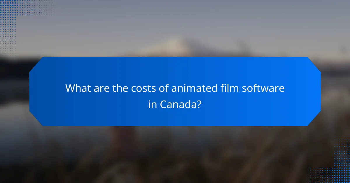 What are the costs of animated film software in Canada?