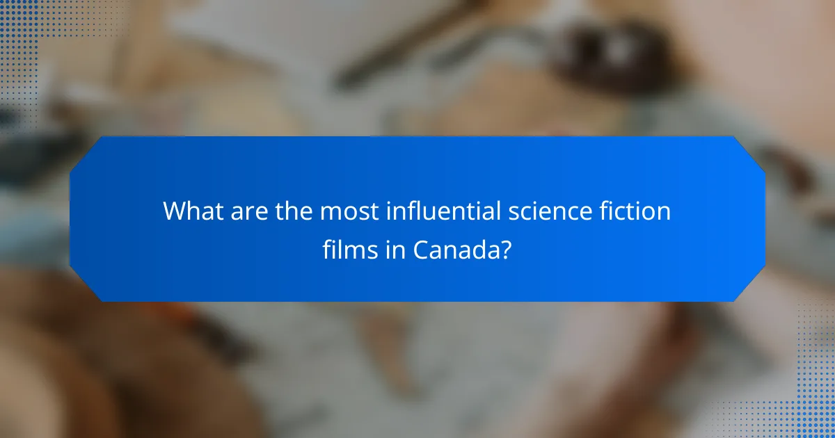 What are the most influential science fiction films in Canada?