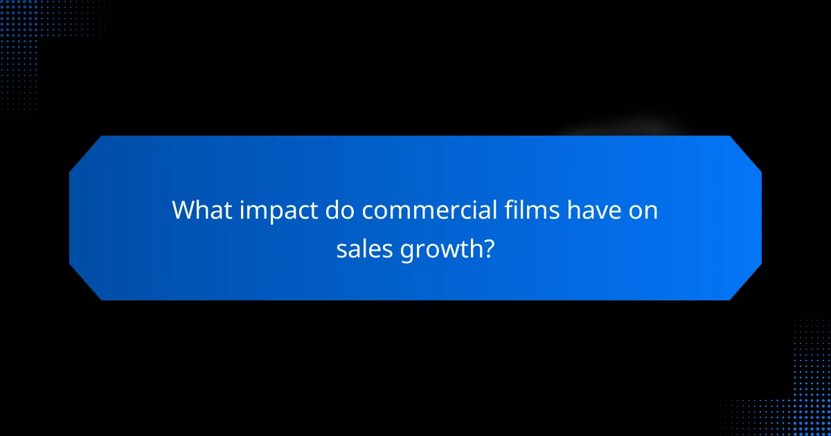 What impact do commercial films have on sales growth?